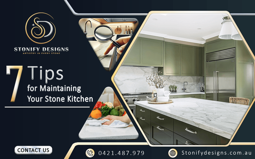 7 Tips for Maintaining Your Stone Kitchen